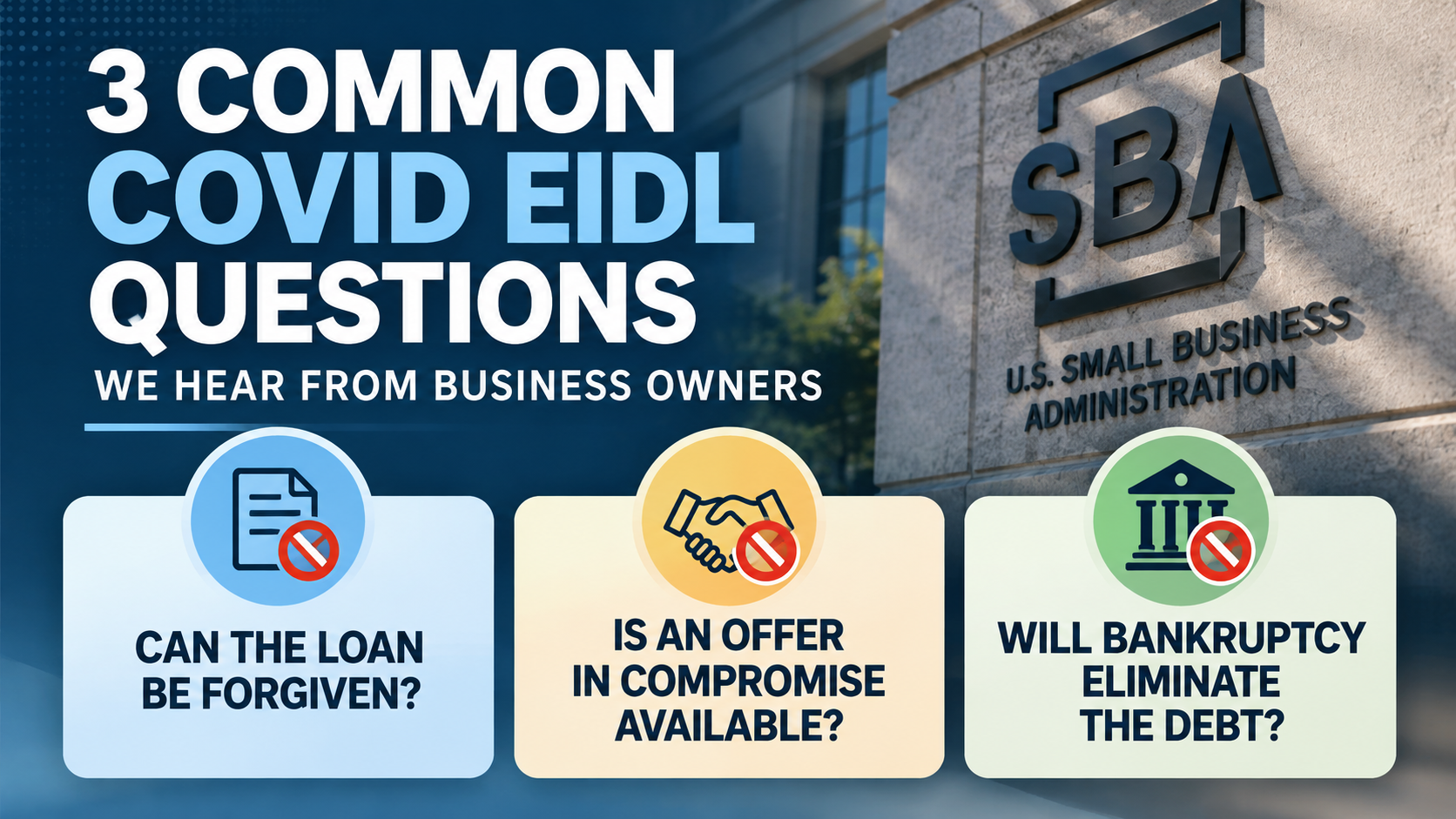COVID EIDL FAQs: 3 Questions Business Owners Keep Asking